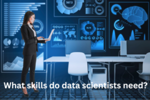 Read more about the article <strong>What skills do data scientists need?</strong>