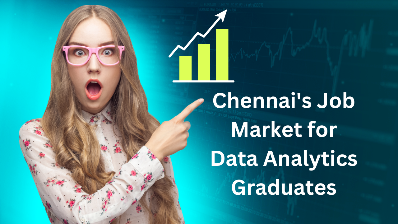 Read more about the article Chennai’s Job Market for Data Analytics Graduates