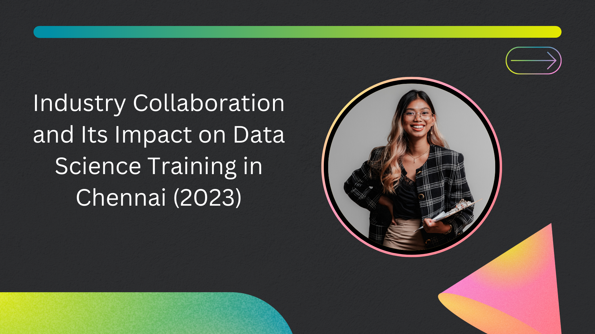 Read more about the article Industry Collaboration and Its Impact on Data Science Training in Chennai (2023)